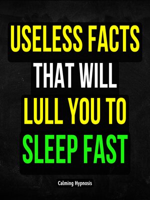 cover image of Useless Facts That Will Lull You to Sleep Fast